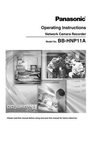 Page 1Operating Instructions
Please read this manual before using and save this manual for future reference.
Network Camera Recorder
Model No.  BB-HNP11A 