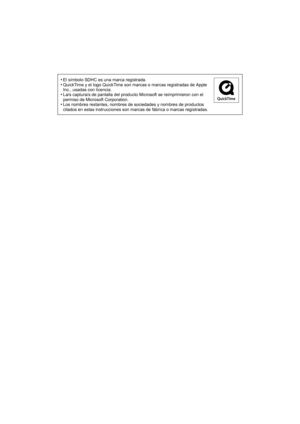 Page 166•El símbolo SDHC es una marca registrada.•QuickTime y el logo QuickTime son marcas o marcas registradas de Apple 
Inc., usadas con licencia.
•La/s captura/s de pantalla del producto Microsoft se reimprimieron con el 
permiso de Microsoft Corporation.
•Los nombres restantes, nombres de sociedades y nombres de productos 
citados en estas instrucciones son marcas de fábrica o marcas registradas. 