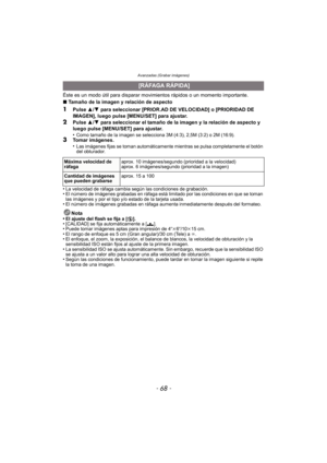 Page 68Avanzadas (Grabar imágenes)
- 68 -
Éste es un modo útil para disparar movimientos rápidos o un momento importante.
∫ Tamaño de la imagen y relación de aspecto
1Pulse  3/4  para seleccionar [PRIOR.AD DE VELOCIDAD] o [PRIORIDAD DE 
IMAGEN], luego pulse [MENU/SET] para ajustar.
2Pulse  3/4  para seleccionar el tamaño de la imagen y la relación de aspecto y 
luego pulse [MENU/SET] para ajustar.
•
Como tamaño de la imagen se selecciona 3M (4:3), 2,5M (3:2) o 2M (16:9).3Tomar imágenes.
•Las imágenes fijas se...