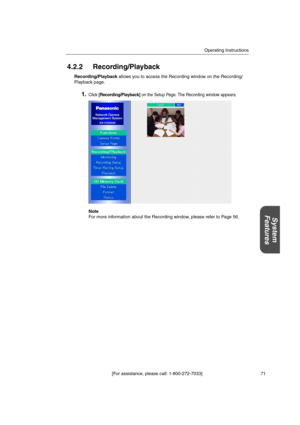 Page 71Operating Instructions
[For assistance, please call: 1-800-272-7033] 71
System
Features
4.2.2 Recording/Playback
Recording/Playbackallows you to access the Recording window on the Recording/
Playback page.
1.Click[Recording/Playback]on the Setup Page. The Recording window appears.
Note
For more information about the Recording window, please refer to Page 56. 