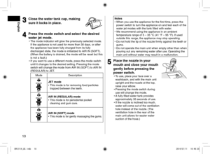 Page 1010
English3
3Closethewatertank\fap,
making
sureitlo\fksinpla\fe\b
4
4Pressthemodeswit\fhandsele\ftthedesired
waterjetmode\b
•	
The mo\fe in\ficator \lwill glow the previously selecte\f mo\f\le\b 
If the appliance is\l not use\f for more than 30 \fays, or after 
the appliance has b\leen fully charge\f fr\lom its fully 
\fischarge\f state, the mo\fe is initi\lalize\f to AIR IN (SOFT)\l\b 
(When the battery is \fraine\f, the...