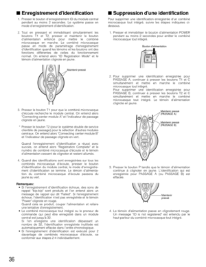 Page 3636
Enregistrement didentification
1. Presser le bouton denregistrement ID du module central
pendant au moins 2 secondes. Le système passe en
mode denregistrement didentification.
2. Tout en pressant et immobilisant simultanément les boutons T1 et T2, presser et maintenir le bouton
dalimentation enfoncé pour mettre le combiné
microcasque en marche. Le combiné microcasque
passe en mode de paramétrage denregistrement
didentification quand les témoins et les boutons ont des
fonctions différentes de celles...