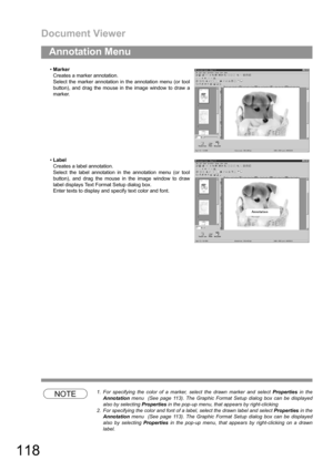 Page 118Document Viewer
118
Annotation Menu
NOTE1. For specifying the color of a marker, select the drawn marker and select Properties in the
Annotation menu  (See page 113). The Graphic Format Setup dialog box can be displayed
also by selecting Properties in the pop-up menu, that appears by right-clicking
2. For specifying the color and font of a label, select the drawn label and select Properties in the
Annotation menu  (See page 113). The Graphic Format Setup dialog box can be displayed
also by selecting...