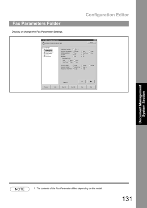 Page 131Configuration Editor
131
Document Management 
System Section
Display or change the Fax Parameter Settings.
NOTE1. The contents of the Fax Parameter differs depending on the model.
Fax Parameters Folder 