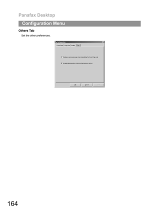 Page 164Panafax Desktop
164
Configuration Menu
Others Tab
Set the other preferences. 