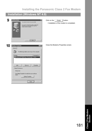 Page 181Installing the Panasonic Class 2 Fax Modem
181
Installation (Windows NT 4.0)
Class 2 Fax Modem 
Section
9Click on the   button.
 Installation of the modem is completed.
10Close the Modems Properties screen.
Finish 