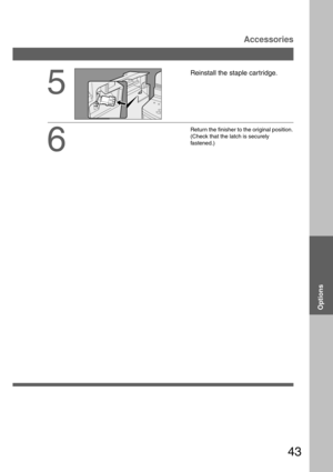 Page 4343
Options
Accessories
5
Reinstall the staple cartridge.
6
Return the finisher to the original position.
(Check that the latch is securely
fastened.) 