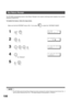 Page 100ADVANCED FEATURES
100
Ifax Return Receipt
The DP-2000 automatically sends an Ifax Return Receipt to the sender confirming email reception from another
Panasonic Internet Fax.
To disable this feature, follow the steps below.
 (see Note 1) Make sure that the INTERNET lamp is ON.  If not, press   to select the INTERNET MODE.
1
  
2
  
3
        
4
 for INVALID
5
  
NOTE
1. The DP-2000 sends the Ifax Return Receipt only when receiving from another Panasonic brand Internet Fax.  It
will not confirm email sent...