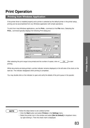 Page 8383
Printer Section
Print Operation
Printing from Windows Application
NOTE
OK
If the printer driver is installed properly and a printer is selected as the default printer in the printer setup,
printing can be accomplished from any Windows application with simple operations.
To print from most Windows applications, use the Print... command on the File menu. Selecting the 
Print... command typically displays the following Print dialog box:
After selecting the print range to be printed and the number of...