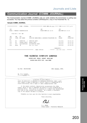 Page 203Journals and Lists
203
Printout Journals
and Lists
The Communication Journal (COMM. JOURNAL) lets you verify whether the transmission or polling was
successful. You may select the printout condition (Off/Always/Inc. only) in Fax Parameter No. 12.
Sample COMM. JOURNAL
Communication Journal  (COMM. JOURNAL)
************** - COMM. JOURNAL - ***************** DATE MMM-dd-yyyy **** TIME 15:00 **** p.01
   (1)                                         (2)                       (3)
   MODE = MEMORY TRANSMISSION...