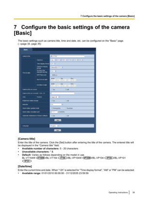 Page 397   Configure the basic settings of the camera
[Basic]
The basic settings such as camera title, time and date, etc. can be configured on the “Basic” page.
( ® page 34, page 35)
[Camera title]
Enter the title of the camera. Click the [Set] button after entering the title of the camera. The entered title will
be displayed in the “Camera title” field.
• Available number of characters:  0 - 20 characters
• Unavailable characters:  " &
• Default:  Varies as follows depending on the model in use.
BL-VT164W...
