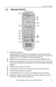 Page 161 Names and Locations
[For assistance, please call: 1-800-272-7033] 15
1.2 Remote Control
1.[POWER] and [INPUT]:
You can program the remote control to turn your TV on and off when the 
[POWER] button is pressed, and to change the TV's video input. You must first 
program your TV's manufacturer code (see page page 18).
2.[MENU]: Press while monitoring a camera to display the [MENU] screen.
3.Number keys: Depending on the current screen, used to enter numbers and 
text, or aim the camera at a...