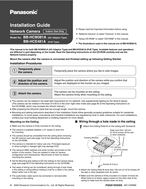 Page 1Installation Guide
Network Camera
Model No.BB-HCM381A(AC Adaptor Type)
BB-HCE481A(PoE Type)
Keep more than 100 mm 
(3 15/16 inches) off the wall 
or other obstacles.
Camera direction
100 mm 
(3 15/16 inches)
Screws B (4 pcs.)
1
•







Please read the Important Information before using.
Network Camera is called Camera in this manual.
Setup CD-ROM is called CD-ROM in this manual.
The illustrations used in this manual are of BB-HCM381A.
Mount the camera after the camera is connected and finished...