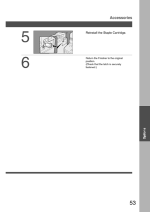 Page 5353
Options
Accessories
5
Reinstall the Staple Cartridge.
6
Return the Finisher to the original
position.
(Check that the latch is securely
fastened.) 