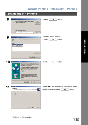 Page 115Internet Printing Protocol (IPP) Printing
115
Setting the IPP Printing
Printer Section
8Click the   button.
9Select the remote machine.
Click the   button.
10Click the   button.
11Select Ye s if you would like to change your current
default printer and click the   button.
OK
OK
Yes
Next
Continued on the next page... 