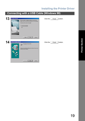 Page 19Installing the Printer Driver
19
Connecting with a USB Cable (Windows 98)
Printer Section
13Click the   button.
14Click the   button.
Finish
Finish 