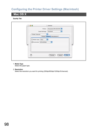 Page 98Configuring the Printer Driver Settings (Macintosh)
98
Mac OS X
Quality Tab:
1.Media Type
Select the paper type.
2.Resolution
Select the resolution you want for printing (300dpi/600dpi/1200dpi Enhanced). 