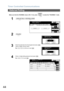 Page 44Timer Controlled Communications
44
Make sure that the FAX/EMAIL lamp is ON.  If not, press   to select the FAX/EMAIL mode.
Deferred Polling
1 
2
3
Enter the start time from the keypad and press  .
(Use a 4-digit, 24-hour clock)
Ex: (3:30 a.m.) and 
4
Enter a 4-digit polling password and press  .
Ex: and 
MODE SETTINGDEFERRED COMM.
BASIC MENU
TRANSMIT POLLING
PRINT OUT
STDFINE
TEXT/PHOTO
MEMORY XMTADDRESS BOOK
S-FINE 600dpi
LIGHTER DARKER
TEXT PHOTO DEFERRED
COMM.POLLING/
ADV.COMM.SELECT
MODEEDIT FILE...