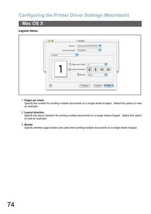 Page 74Configuring the Printer Driver Settings (Macintosh)
74
Mac OS X
Layout menu
1.Pages per sheet
Specify the number for printing multiple documents on a single sheet of paper.  Select this option to view
an example.
2.Layout direction
Specify the layout direction for printing multiple documents on a single sheet of paper.  Select this option
to view an example.
3.Border
Specify whether page borders are used when printing multiple documents on a single sheet of paper. 