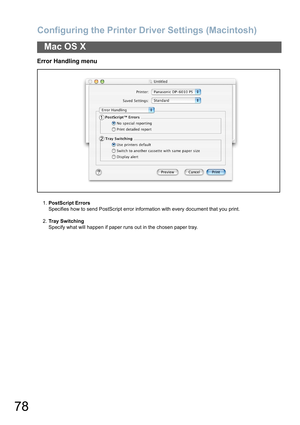 Page 78Configuring the Printer Driver Settings (Macintosh)
78
Mac OS X
Error Handling menu
1.PostScript Errors
Specifies how to send PostScript error information with every document that you print.
2.Tray Switching
Specify what will happen if paper runs out in the chosen paper tray. 