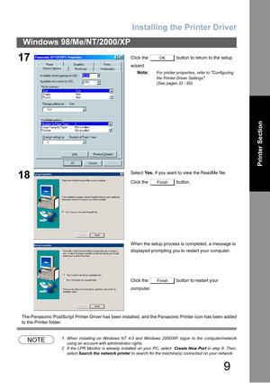 Page 9Installing the Printer Driver
9
Windows 98/Me/NT/2000/XP
Printer Section
The Panasonic PostScript Printer Driver has been installed, and the Panasonic Printer icon has been added
to the Printer folder.
NOTE1. When installing on Windows NT 4.0 and Windows 2000/XP, logon to the computer/network
using an account with administrator rights.
2 If the LPR Monitor is already installed on your PC, select  Create New Port in step 9. Then,
select Search the network printer to search for the machine(s) connected on...