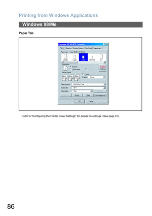 Page 86Printing from Windows Applications
86
Paper Tab
Refer to Configuring the Printer Driver Settings for details on settings  (See page 37).
Windows 98/Me 