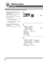 Page 12
12
Making Copies
Basic Menu
■
■ ■
■
■  Parameter Registration (Tandem User Parameter)
Requires network setup (see pages 77-78).
The selected Remote printing copier must be either
DP-8060/8045/8035.
For the copier to function as a Remote/Tandem
Copier it has to be setup in advance.
Parameter Registration needs to be carried out in
the following procedure;
Step1: Register the other machines name in the
Tandem User Parameter.
Step2: Register the other machines IP address in
the Tandem Destination.
Input...