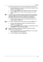 Page 61Tools Mode
49
Use the following procedure to access the Administrative Features menu:
1. Press the Tools button on the Copier Control Panel to display the Tools
Main Menu on the Copier Screen.
2.  Using the (       ) ARROW buttons highlight the Admin menu selection.
3. Press the Select button. Password Input is displayed on the Copier
Screen.
The default system administrator password is 9999. Change the password
as soon as possible to prevent unauthorized personnel from accessing the
Administrator Menu...