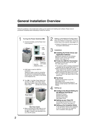 Page 22
1Turning the Power Switches ON.
Follow the guidelines in this booklet when setting up the machine and installing each software. Please read all
procedures completely before attempting to setup this machine.
2Setting up the Network Configuration.
Setup the Network Configuration using the
Control Panel of the machine. (See pages 4-7)
 ●  ● ●  ●
 ●Network Configuration should be setup by
the System Administrator.
3Installation
■ ■■ ■
■Installing the Printer Driver and
Application Software
Applications...