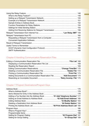 Page 77
     
Using the Relay Feature ...................................................................................................... 148
What is the Relay Feature? ............................................................................................. 148
Setting up a Relayed Transmission Network................................................................... 150
Example of a Relayed Transmission Network ................................................................. 151
Sample Entries in...