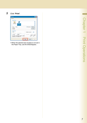 Page 77
 Chapter 1    Print Operations
5Click “Print”.
zWhen the desired size of paper is not set in 
the Paper Tray, use the Sheet Bypass. 