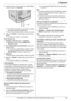 Page 252. Preparación
25Comuníquese con un distribuidor autorizado Panasonic para obtener ayuda.
2.Conecte la unidad a una computadora con el cable USB (1), 
y después haga clic en 
[Siguiente].
LSi la unidad está conectada a su computadora, el nombre 
del modelo se detectará automáticamente.
LDe ser necesario, puede cambiar el nombre de la unidad.
3.Haga clic en [Instalar], y después siga las instrucciones en 
pantalla.
LLos archivos se copiarán a su computadora.
Para la conexión LAN:
1.
[Conéctelo a través de...