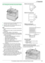 Page 212. Preparation
21
For assistance, please contact an authorized Panasonic dealer.
2.5.2 Using the automatic document feeder
1
Insert the document (up to 50 pages) FACE UP into 
the feeder until a single beep is heard.
2Adjust the width of the document guides (1) to fit 
the actual size of the document.
Note:
LConfirm that there are no documents on the scanner 
glass.
LCheck that any ink, paste or correction fluid has dried 
completely.
LRemove clips, staples or other fasteners.
LDo not insert the...