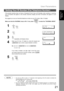 Page 21User Parameters
21
Installing Your 
Machine
If the remote machine does not have a Character ID but it has an ID Number, when sending or receiving,
your ID Number will appear on the remote machines display and their ID Number will appear on your
display.
We suggest you use your facsimile telephone number as your ID number. (Max. 20 digits)
Make sure that the FAX/EMAIL lamp is ON.  If not, press   to select the FAX/EMAIL MODE.
NOTE1. You may use   to enter a + character at the beginning of the ID number to...