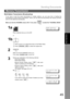 Page 45Sending Documents
45
Memory Transmission
Basic Operations
Multi-Station Transmission (Broadcasting)
If you have to send the same document(s) to multiple stations, you can save time in feeding the
document(s) by using memory transmission. That is, you can store the document(s) into memory and then
send it to the station(s) automatically.
Make sure that the FAX/EMAIL lamp is ON.  If not, press   to select the FAX/EMAIL MODE.
1a
Place original(s) face up on the ADF.
or
ENTER STATION(S)
THEN PRESS START 00%...