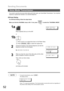 Page 52Sending Documents
52
If you wish to send the document after talking with other party, use Voice Mode Transmission. Your machine
requires an optional fax handset or an external telephone.
Off-Hook Dialing
For Off-Hook Dialing, follow the steps below. 
Make sure that the FAX/EMAIL lamp is ON.  If not, press   to select the FAX/EMAIL MODE.
NOTE1 To stop the transmission, press  .
The display shows:
COMMUNICATION STOP?
1:YES 2:NO
Press   to stop the transmission. The Communication Journal will not print out...