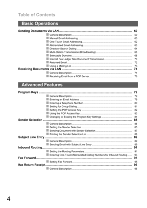 Page 4Table of Contents
4
Sending Documents via LAN ........................................................................................ 59
General Description ....................................................................................... 59
Manual Email Addressing .............................................................................. 60
One-Touch Email Addressing ........................................................................ 62
Abbreviated Email Addressing...