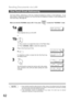 Page 62Sending Documents via LAN
62
One-Touch dialing / addressing is a fast way of dialing full telephone numbers or email addresses.  To use
these dialing or addressing methods, you must first store the telephone numbers or email addresses into
One-Touch keys. (See page 45)
Make sure that the FAX/EMAIL lamp is ON.  If not, press   to select the FAX/EMAIL mode.
NOTE1. If your machine sounds an alarm (pi-pi-pi) in Step 2 above, this indicates that the File Storage
is Full (more than 30 full email addresses are...