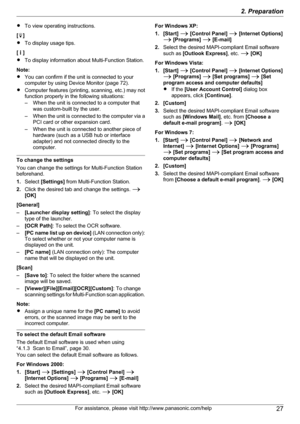 Page 27RTo view operating instructions.
[
]
R To display usage tips.
[
]
R To display information about Multi-Function Station.
Note:
R You can confirm if the unit is connected to your
computer by using Device Monitor (page 72).
R Computer features (printing, scanning, etc.) may not
function properly in the following situations:
– When the unit is connected to a computer that was custom-built by the user.
– When the unit is connected to the computer via a
PCI card or other expansion card.
– When the unit is...