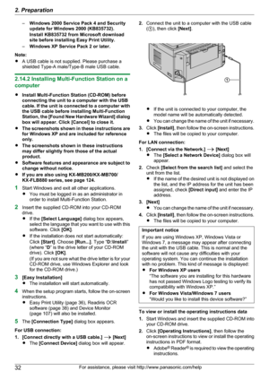 Page 32–Windows 2000 Service Pack 4 and Security
update for Windows 2000 (KB835732).
Install KB835732 from Microsoft download
site before installing Easy Print Utility.
– Windows XP Service Pack 2 or later.
Note:
R A USB cable is not supplied. Please purchase a
shielded Type-A male/Type-B male USB cable.
2.14.2 Installing Multi-Function Station on a
computer
R Install Multi-Function Station (CD-ROM) before
connecting the unit to a computer with the USB
cable. If the unit is connected to a computer with
the USB...