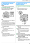 Page 476. Fax (KX-MB3020 only)
47
6.7 Receiving a fax manually – 
Auto answer OFF
Important:
LUse this mode with an extension telephone.
6.7.1 Activating TEL mode
Set the unit to TEL mode by pressing {Fax Auto 
Answer} repeatedly to display “TEL MODE”.
LThe {Fax Auto Answer} light turns OFF.
Note:
LIf you do not answer the call within 10 rings, the unit 
will temporarily switch to fax reception. The other 
party can then send a fax.
How to receive faxes with an extension telephone
If you have another telephone...