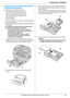 Page 131. Introducción e instalación
13Para obtener ayuda, visite http://www.panasonic.com/help
1.6 Papel de impresión
La bandeja normal de entrada puede alojar:
– Hasta 520 hojas de papel de 75 g/m2 (20 lb).
– Hasta 470 hojas de papel de 80 g/m2 (21 lb).
– Hasta 410 hojas de papel de 90 g/m2 (24 lb).
– Hasta 100 hojas de papel de 105 g/m2 (28 lb).
– Hasta 25 acetatos.*1
– Hasta 25 etiquetas.*1
*1 Sólo al usar la unidad como impresora. Consulte la página 27 
para más información.
LConsulte la página 98 para...