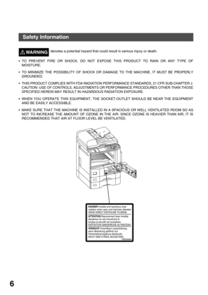 Page 66
Getting to Know Your Machine
Safety Information
denotes a potential hazard that could result in serious injury or death.WARNING!
 TO PREVENT FIRE OR SHOCK, DO NOT EXPOSE THIS PRODUCT TO RAIN OR ANY TYPE OF
MOISTURE.
 TO MINIMIZE THE POSSIBILITY OF SHOCK OR DAMAGE TO THE MACHINE, IT MUST BE PROPERLY
GROUNDED.
 THIS PRODUCT COMPLIES WITH FDA RADIATION PERFORMANCE STANDARDS, 21 CFR SUB-CHAPTER J.
CAUTION: USE OF CONTROLS, ADJUSTMENTS OR PERFORMANCE PROCEDURES OTHER THAN THOSE
SPECIFIED HEREIN MAY...