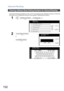 Page 152Inbound Routing
152
If the Inbound Routing parameters are set, an ITU-T sub-address and/or originators Numeric ID (TSI frame
information) can be programmed with each email address in Address Book numbers.  
Entering Address Book Dialing Numbers for Inbound Routing
1
  
2
or
FAX/EMAIL SETTINGS00 Address Book
00  Print Address Book List
01  Add Telephone Number
02  Add EMAIL Address
03  Modify Station
04  Delete StationAddress Book
Select An Item
01 Add Telephone Number
02 Add EMAIL Address
Add Telephone...