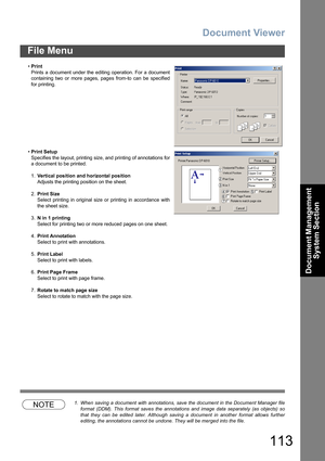 Page 113Document Viewer
113
File Menu
Document Management 
System Section
NOTE1. When saving a document with annotations, save the document in the Document Manager file
format (DDM). This format saves the annotations and image data separately (as objects) so
that they can be edited later. Although saving a document in another format allows further
editing, the annotations cannot be undone. They will be merged into the file. •Print
Prints a document under the editing operation. For a document
containing two or...