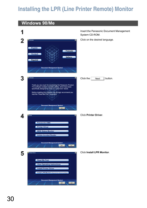 Page 3030
Installing the LPR (Line Printer Remote) Monitor
Windows 98/Me
1Insert the Panasonic Document Management 
System CD-ROM.
2Click on the desired language.
3Click the   button.
4Click Printer Driver.
5Click Install LPR Monitor.
Next 