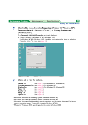 Page 29Settings and Printing 
MaintenanceSpecifications29
4Click a tab to view the features.
Details Tab (seepage 31) [For Windows 95, Windows 98]
Color Management Tab (seepage 32) [For Windows 98]
Sharing Tab (seepage 33) [For Windows 95, Windows 98]
PaperTab (seepage 34)
QualityTab (see page 37)
SetupTab (see page 40)
OptionTab (seepage 42)
*
1Microsoft®Windows®95 operating system (hereafter Windows 95)
*2Microsoft®Windows®98 operating system (hereafter Windows 98)
*3Microsoft®Windows NT®Workstation operating...