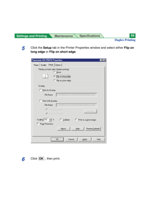 Page 69Settings and Printing 
MaintenanceSpecifications69
Duplex Printing
5Click theSetuptab in the Printer Properties window and select either Flip on
long edgeor Flip on short edge.
6Click  OK, then print. 