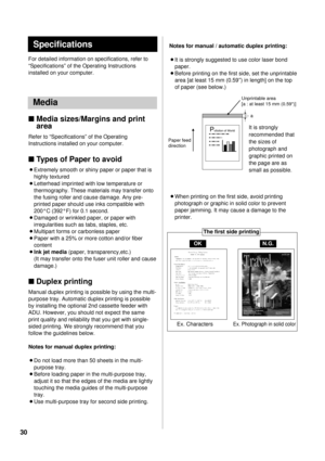 Page 3030
nMedia sizes/Margins and print
area
Refer to “Specifications” of the Operating
Instructions installed on your computer.
nTypes of Paper to avoid
BExtremely smooth or shiny paper or paper that is
highly textured
BLetterhead imprinted with low temperature or
thermography. These materials may transfer onto
the fusing roller and cause damage. Any pre-
printed paper should use inks compatible with
200°C (392°F) for 0.1 second.
BDamaged or wrinkled paper, or paper with
irregularities such as tabs, staples,...