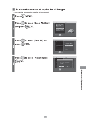 Page 6161
Advanced Operations
  To clear the number of copies for all images
You can set the number of copies for all images to 0.
1Press (MENU).
2
Press to select [Select All/Clear] 
and press 
 (OK).
3
Press to select [Clear All] and 
press
 (OK).
4
Press to select [Yes] and press 
 (OK). 